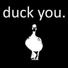 Load image into Gallery viewer, Duck You Black Cotton TShirt