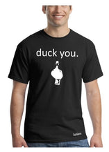 Load image into Gallery viewer, duck you. (Tee Shirt)
