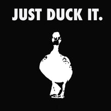 Load image into Gallery viewer, just duck it. (Tee Shirt)
